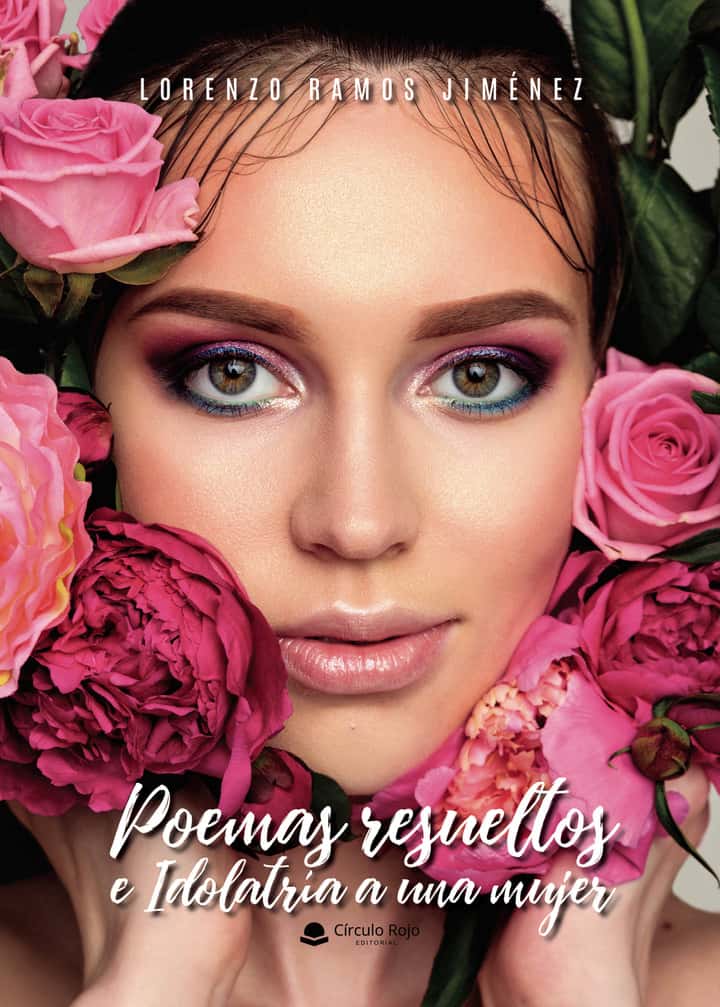 Poemas resueltos e Idolatría a una mujer