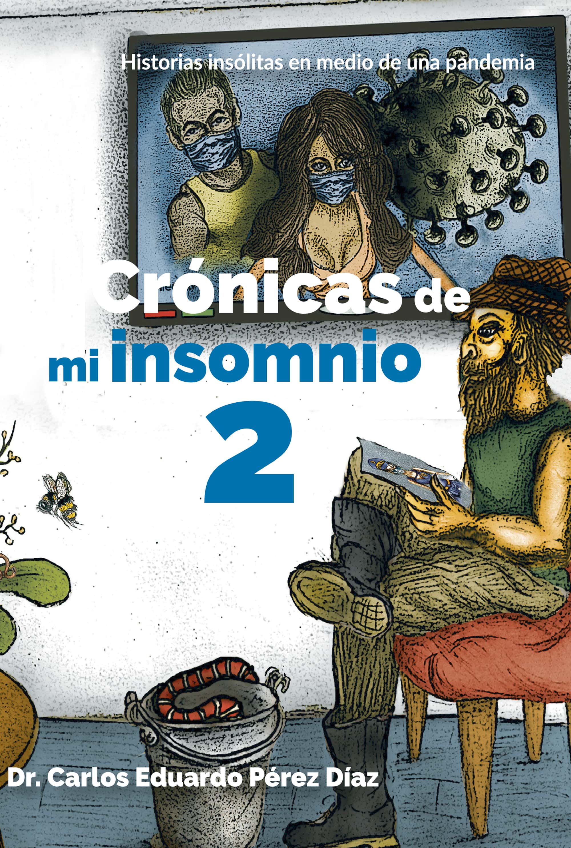 Crónicas de mi insomnio 2: Historias insólitas en medio de una pandemia