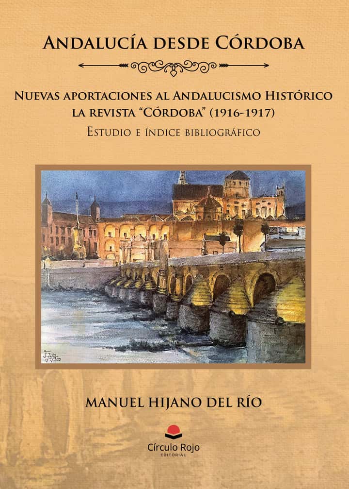 Andalucía desde Córdoba: Nuevas aportaciones al Andalucismo Histórico: la revista “Córdoba” (1916-1917). Estudio e índice bibliográfico