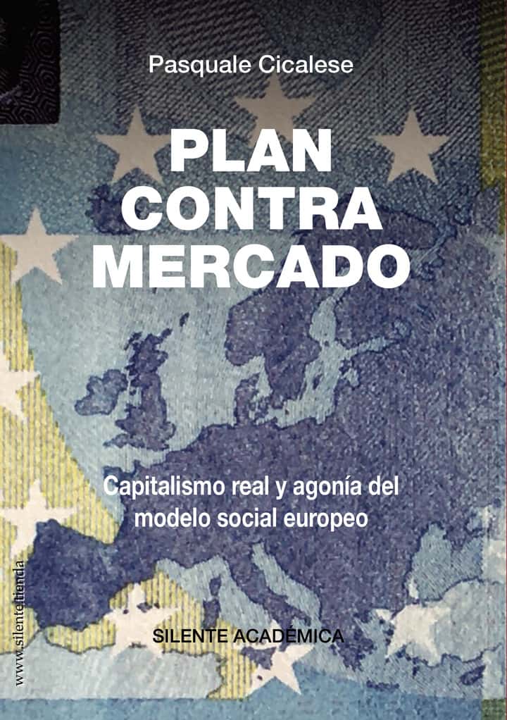 Plan contra mercado: Capitalismo real y agonía del modelo social europeo
