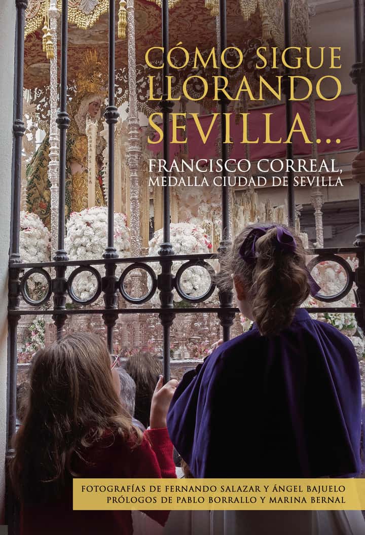 Cómo sigue llorando Sevilla... Francisco Correal, medalla ciudad de Sevilla
