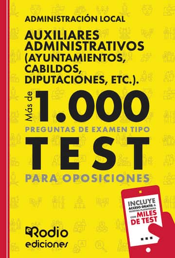 Auxiliares Administrativos (Ayuntamientos, Cabildos, Diputaciones, etc.). Administración Local. Más de 1.000 preguntas de examen tipo test para oposiciones