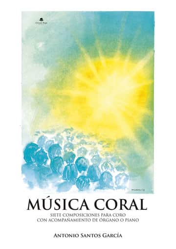 MÚSICA CORAL: Siete composiciones para coro con acompañamiento de órgano o piano.