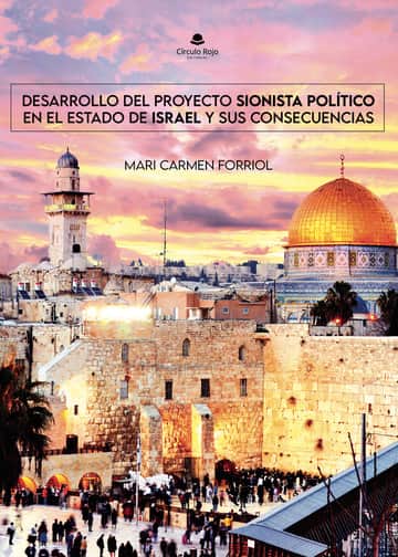 Desarrollo del Proyecto Sionista Político en el Estado de Israel y sus consecuencias