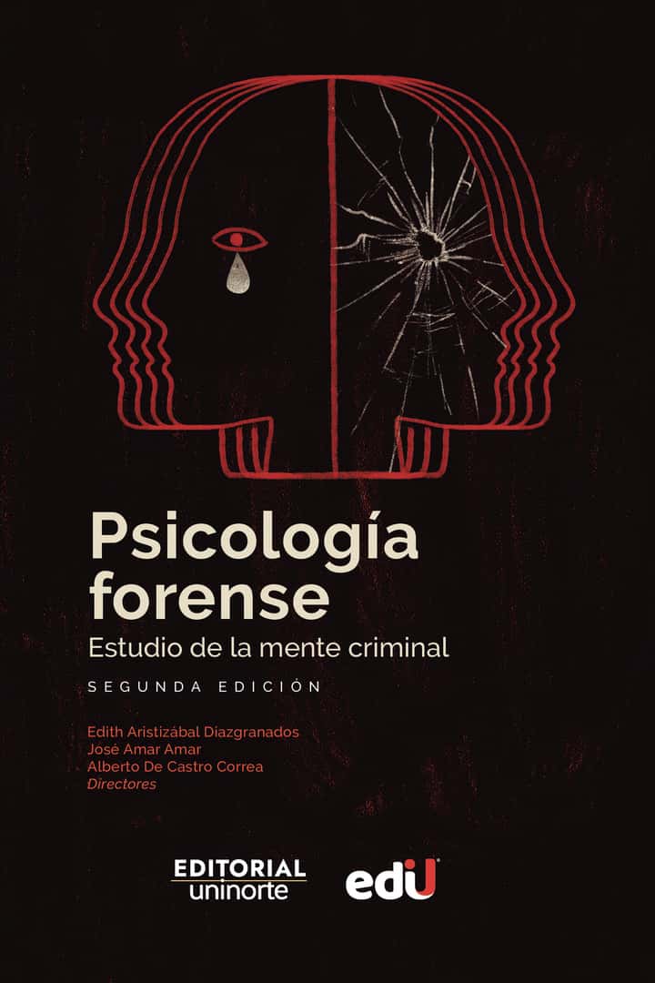 Psicología forense: estudio de la mente criminal. Segunda edición