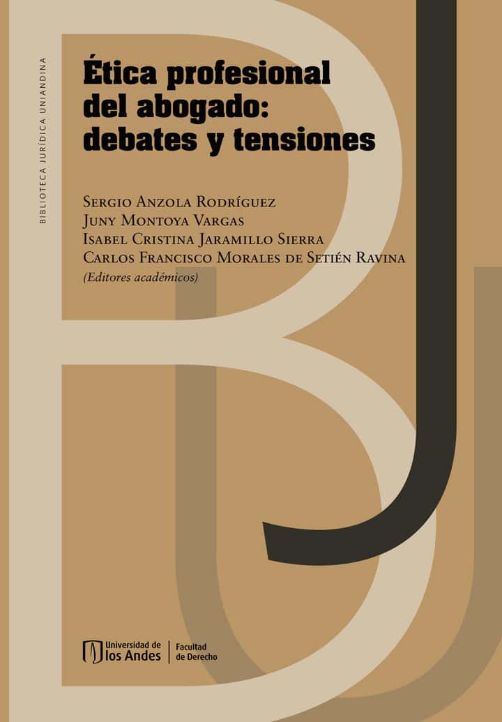 Ética profesional del abogado: debates y tensiones