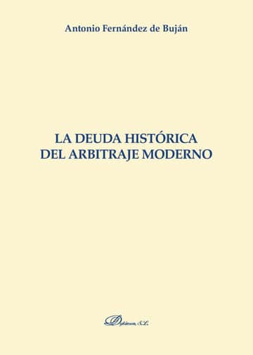 La deuda histórica del arbitraje moderno.