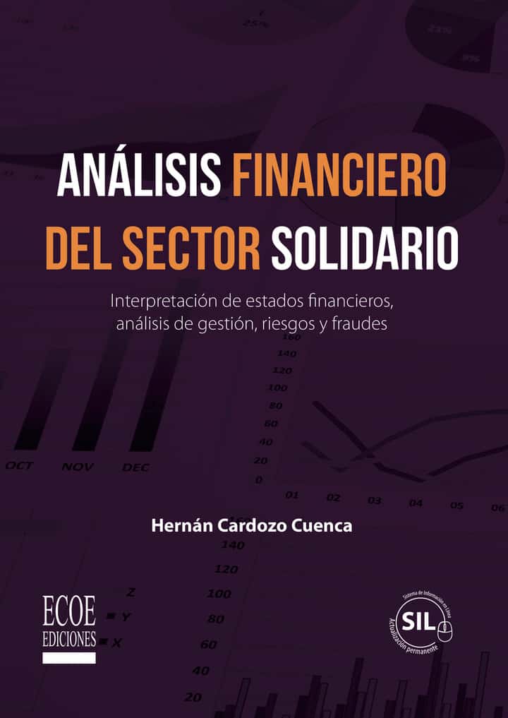 Análisis financiero del sector solidario: Interpretación de estados financieros, análisis de gestión, riesgos y fraudes