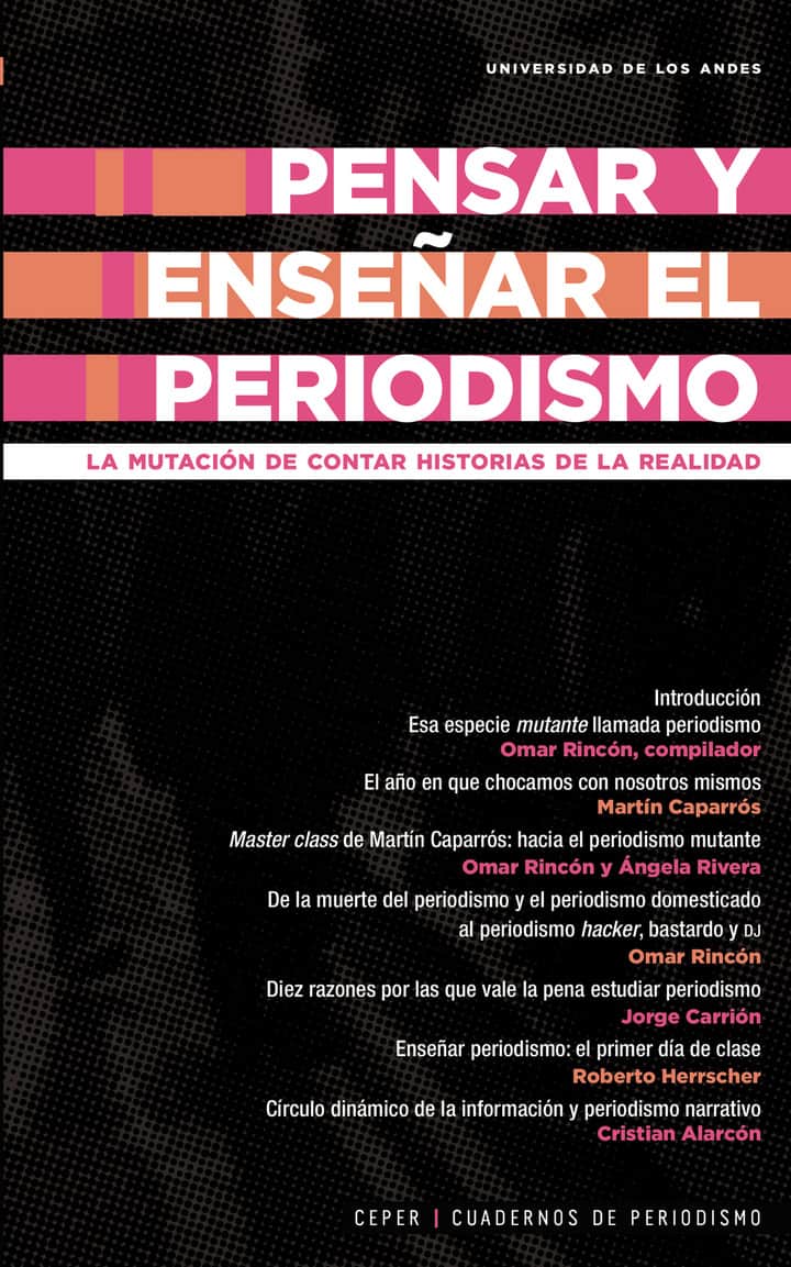 Pensar y enseñar el periodismo. La mutación de contar historias de la realidad