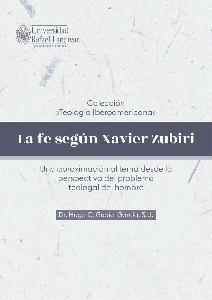 La fe según Xavier Zubiri: Una aproximación al tema desde la perspectiva del problema teologal del hombre