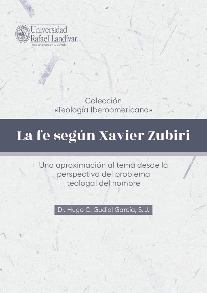 La fe según Xavier Zubiri: Una aproximación al tema desde la perspectiva del problema teologal del hombre