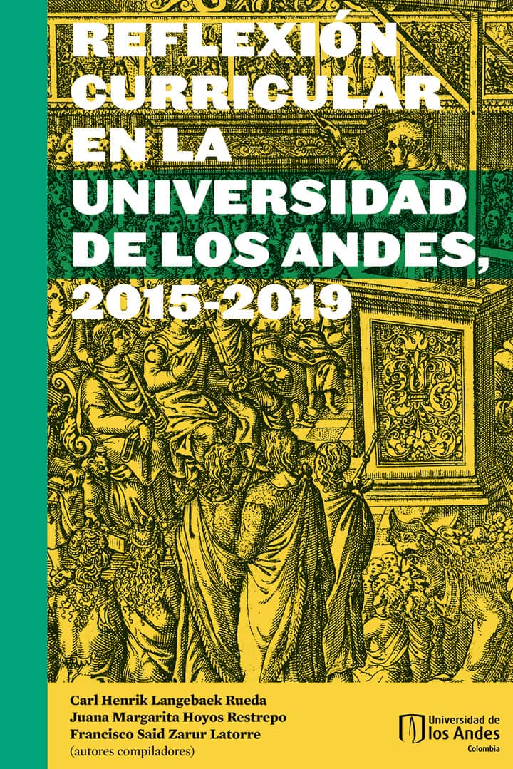 Reflexión curricular en la Universidad de los Andes 2015-2019