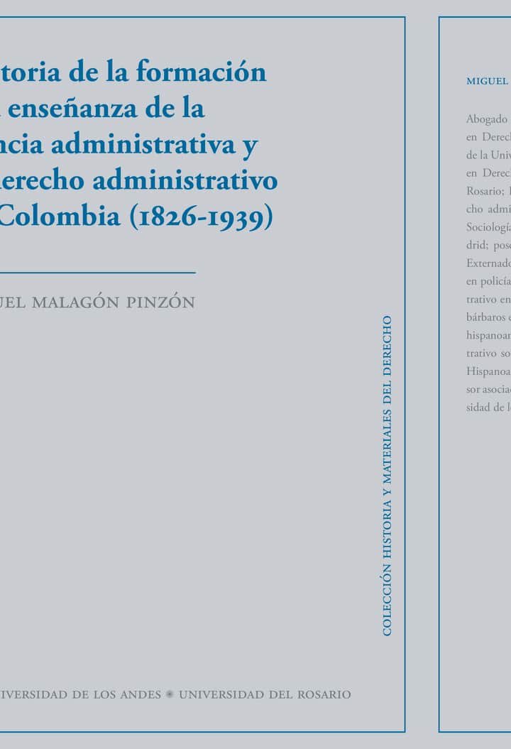 Historia de la formación y la enseñanza de la ciencia administrativa y el derecho administrativo en Colombia (1826-1939)
