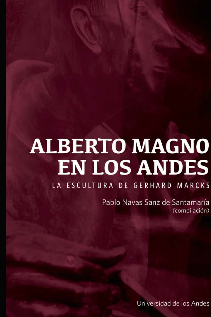 Alberto Magno en los Andes: La escultura de Gerhard Marcks