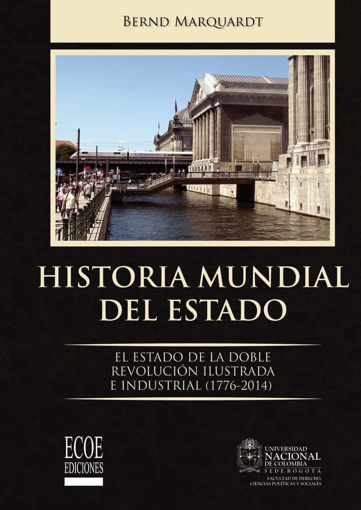 Historia mundial del estado: El estado de la doble revolución ilustrada e industrial (1776-2014)