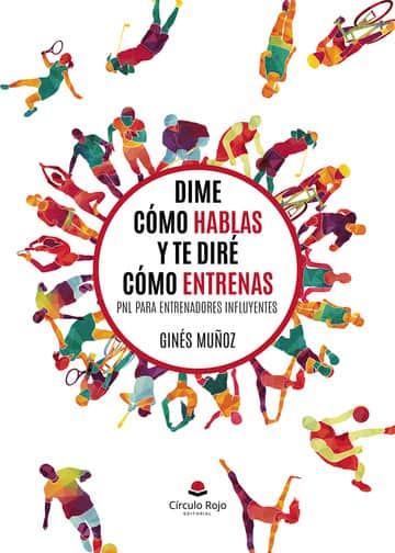 Dime cómo hablas y te diré cómo entrenas. PNL para entrenadores influyentes