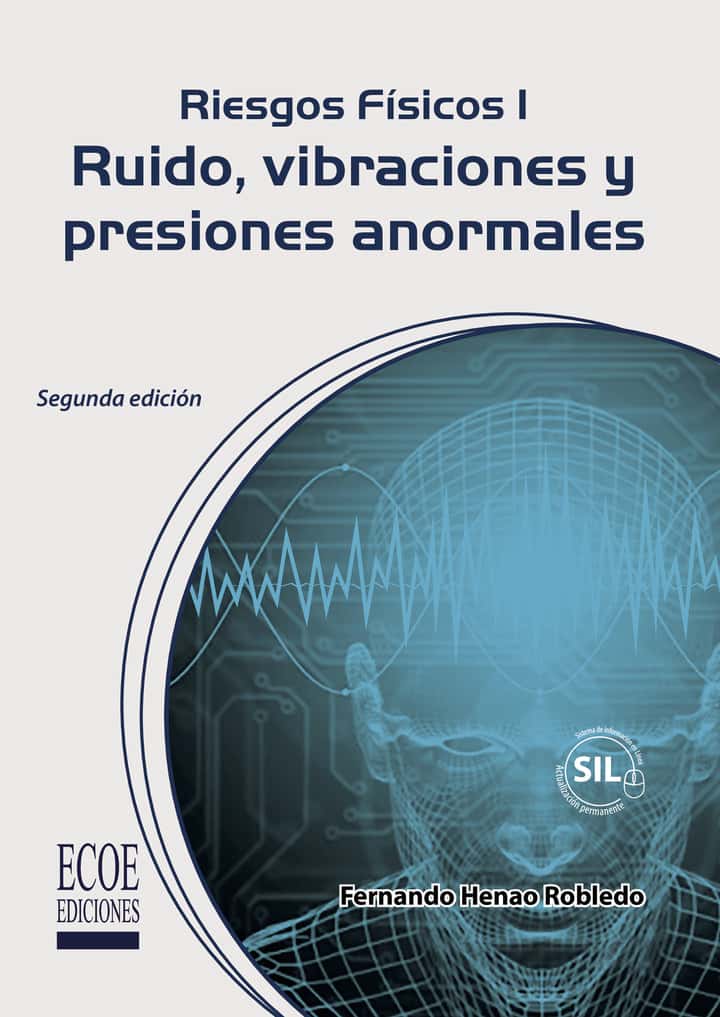 Riesgos físicos I: Ruido, vibraciones y presiones anormales