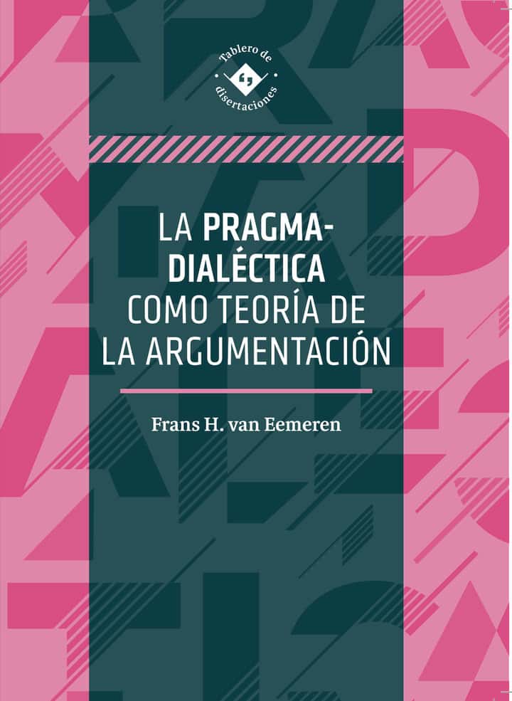 La pragma-dialéctica como teoría de la argumentación