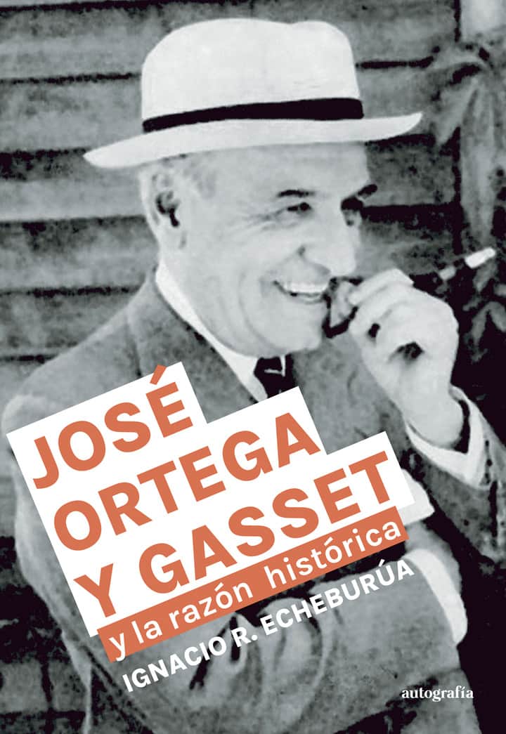 José Ortega y Gasset y la razón histórica