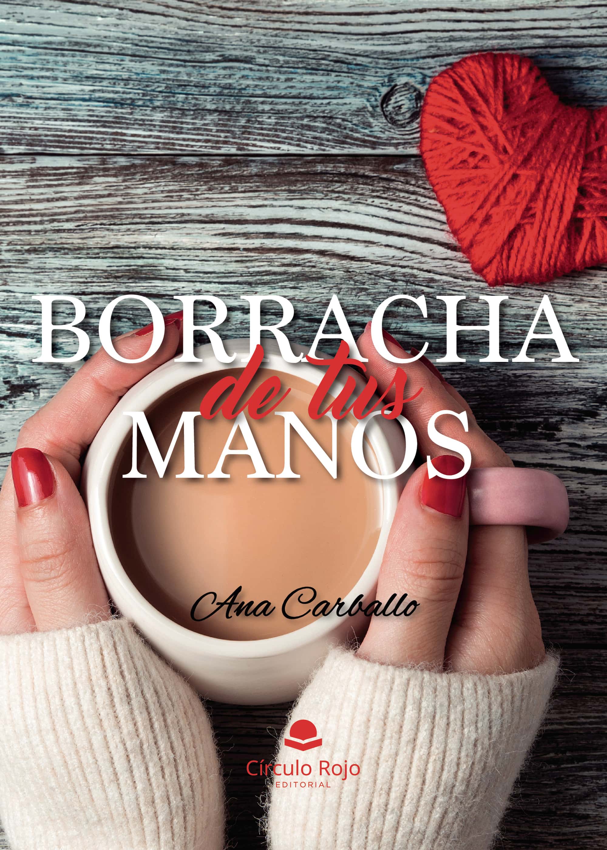 Borracha de tus manos