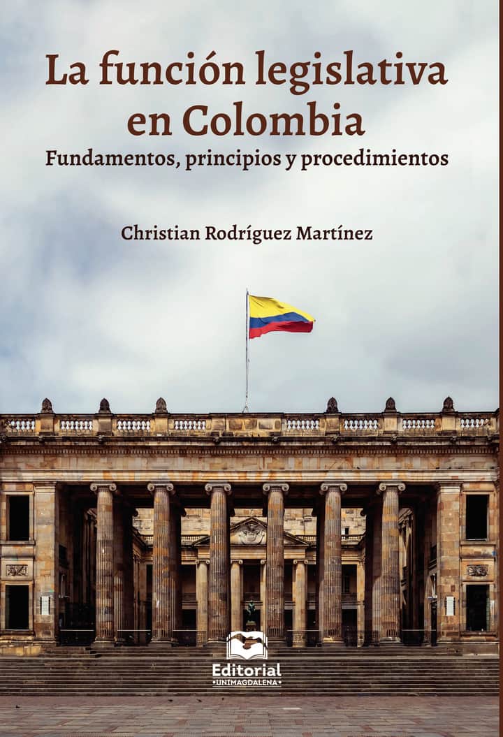 La función legislativa en Colombia: Fundamentos, principios y procedimientos