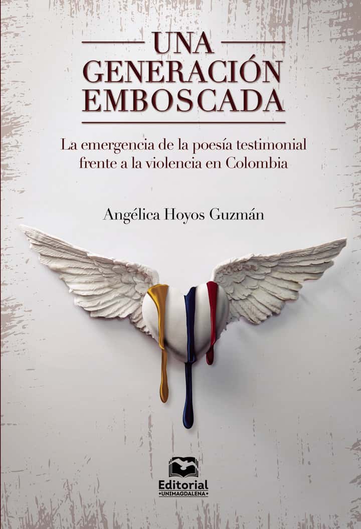 Una generación emboscada: La emergencia de la poesía testimonial frente a la violencia en Colombia