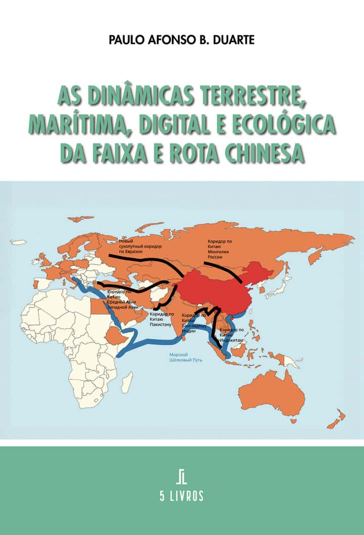 As Dinâmicas Terrestre, Marítima, Digital e Ecológica da Faixa e Rota Chinesa
