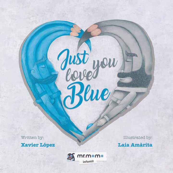 Just love you blue: (Edición en Tapa Blanda)
