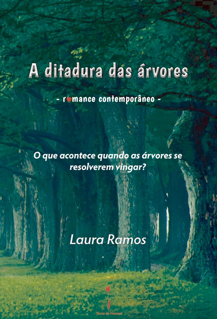 A ditadura das árvores: - romance contemporâneo -