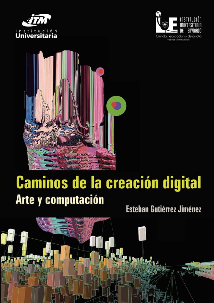 Caminos de la creación digital: Arte y computación