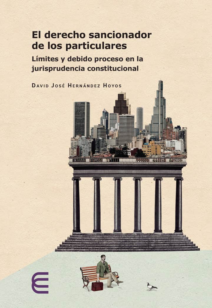 El derecho sancionador de los particulares:: límites y debido proceso en la jurisprudencia constitucional