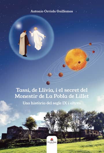 Tassi, de Llívia i el secret de el Monestir de La Pobla de Lillet. Una història del segle IX (i Altres)