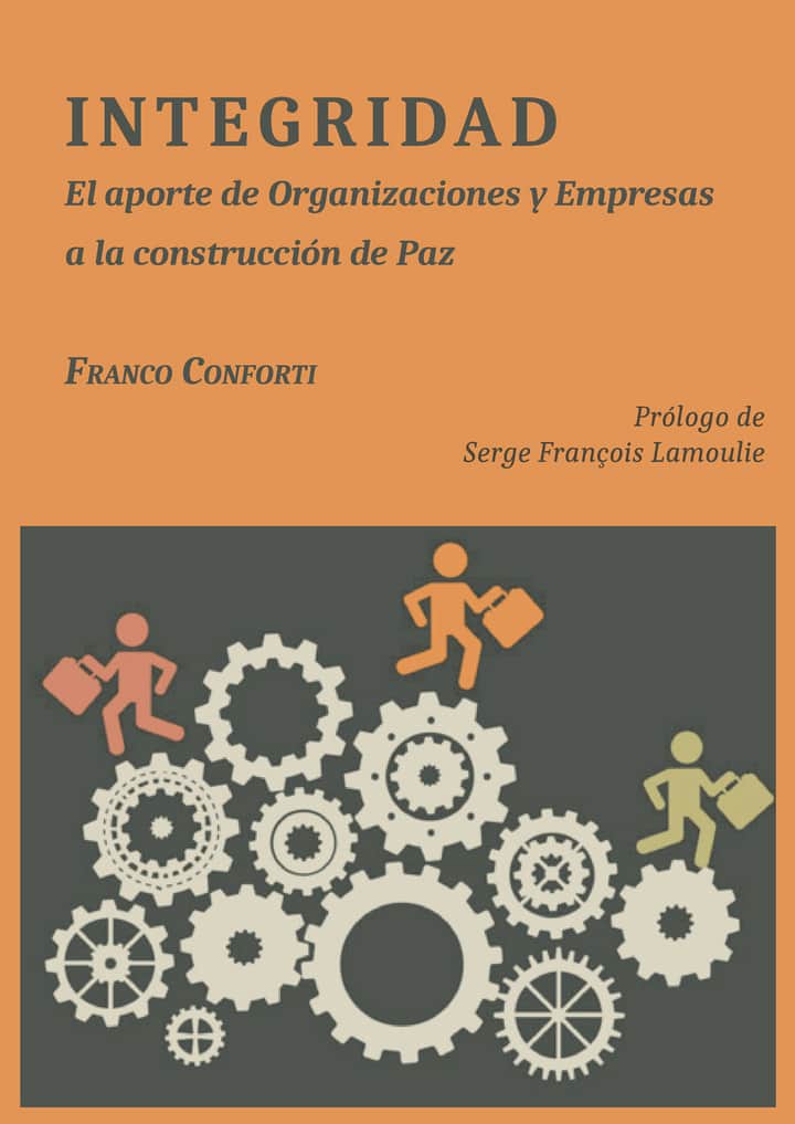 Integridad.El aporte de Organizaciones y Empresas a la construcción de Paz