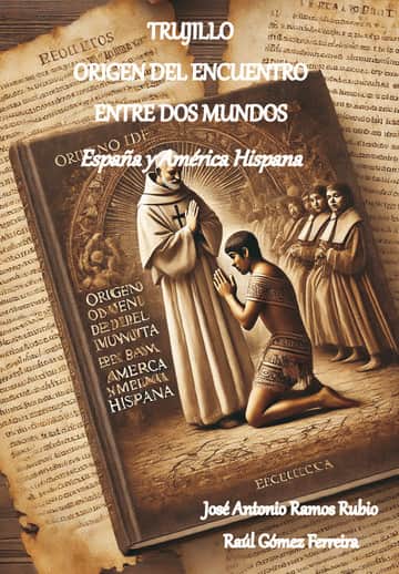 TRUJILLO ORIGEN DEL ENCUENTRO ENTRE DOS MUNDOS