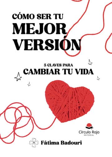 Como ser tu mejor versión. 5 Claves para cambiar tu vida