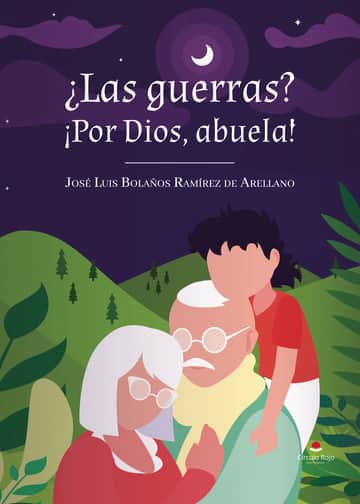 ¿Las guerras? ¡Por Dios, abuela!