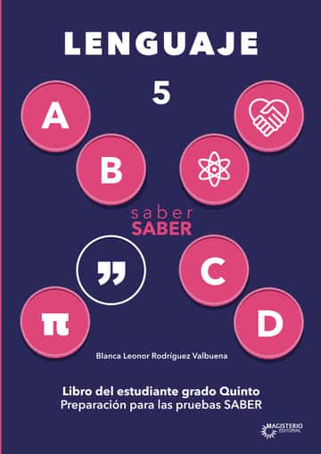 Saber saber Lenguaje 5. Libro del estudiante grado quinto. Preparación para las Pruebas Saber