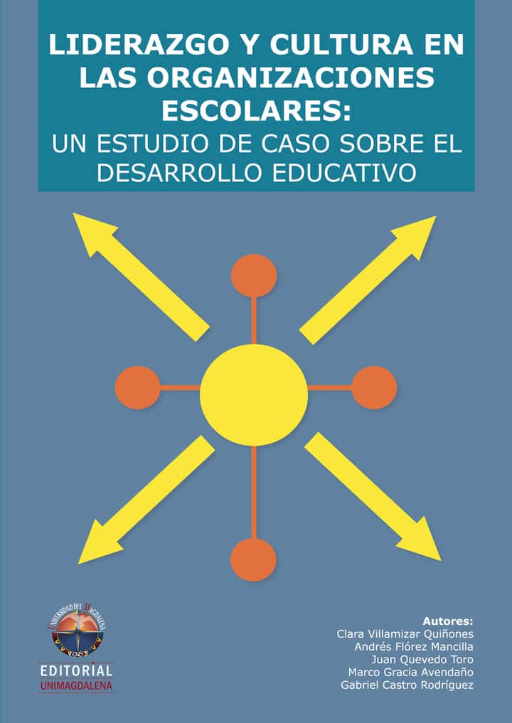 Liderazgo y cultura en las organizaciones escolares: un estudio de caso sobre el desarrollo educativo