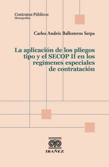 La aplicación de los pliegos tipo y el SECOP II en los regímenes especiales de contratación