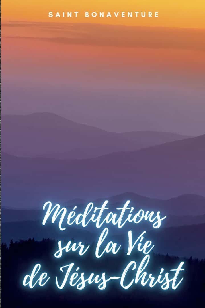 Méditations sur la Vie de Jésus-Christ