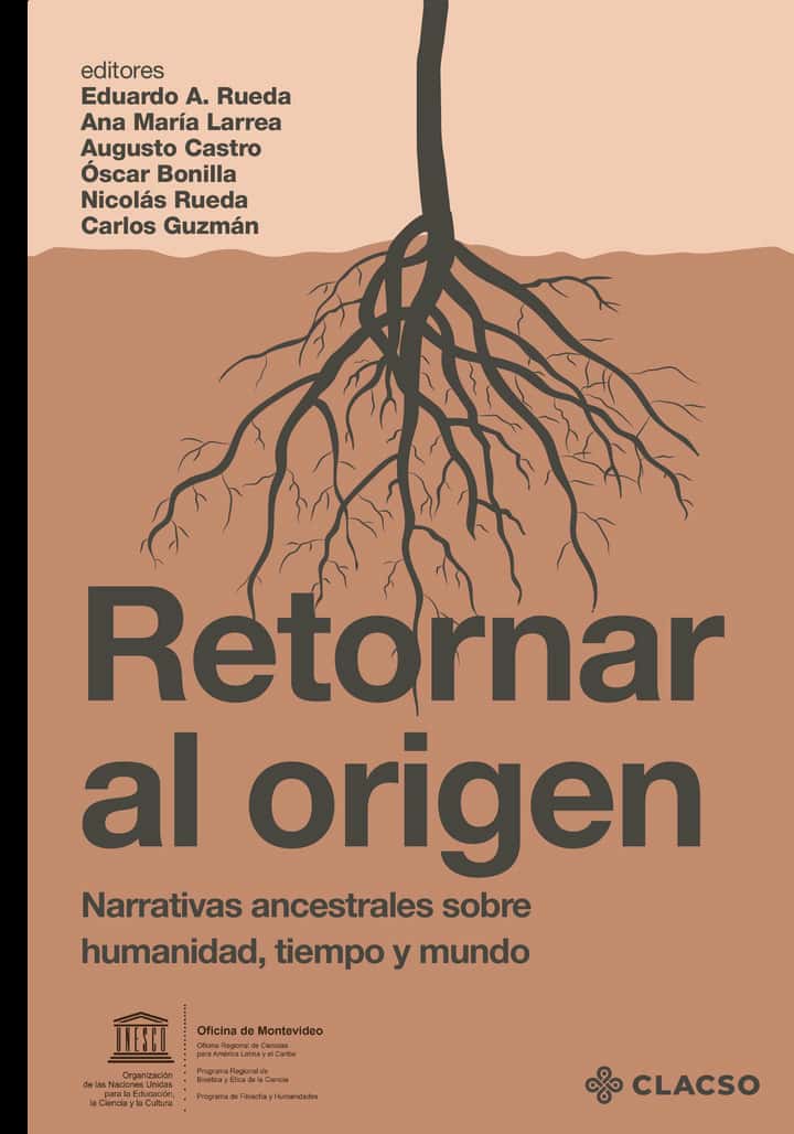 Retornar al origen: Narrativas ancestrales sobre humanidad, tiempo y mundo
