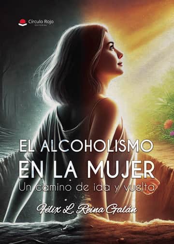 El alcoholismo en la mujer Un camino de ida y vuelta