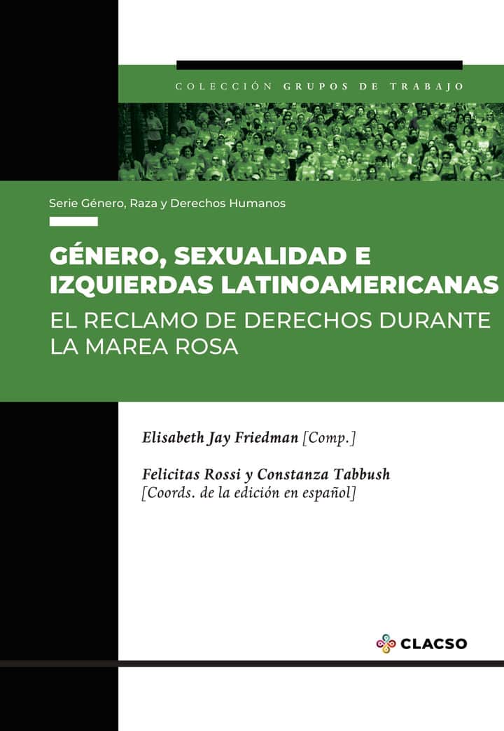 Género, sexualidad e izquierdas latinoamericanas: El reclamo de derechos durante la marea rosa
