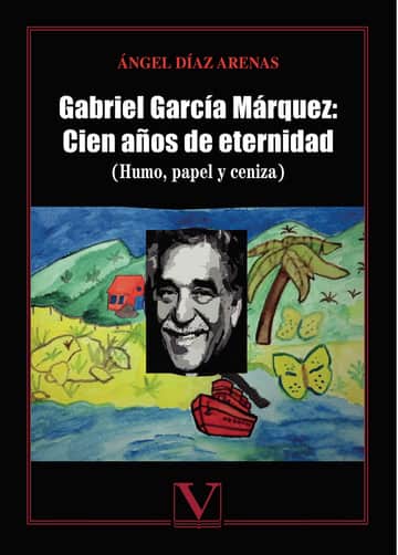 Gabriel García Márquez: Cien años de eternidad