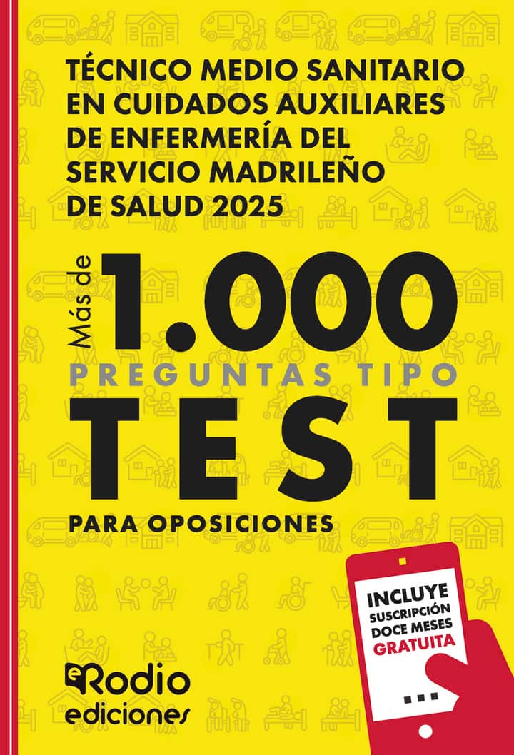 Técnico Medio Sanitario en Cuidados Auxiliares de Enfermería del Servicio Madrileño de Salud 2025. Más de 1.000 preguntas Tipo Test para oposiciones