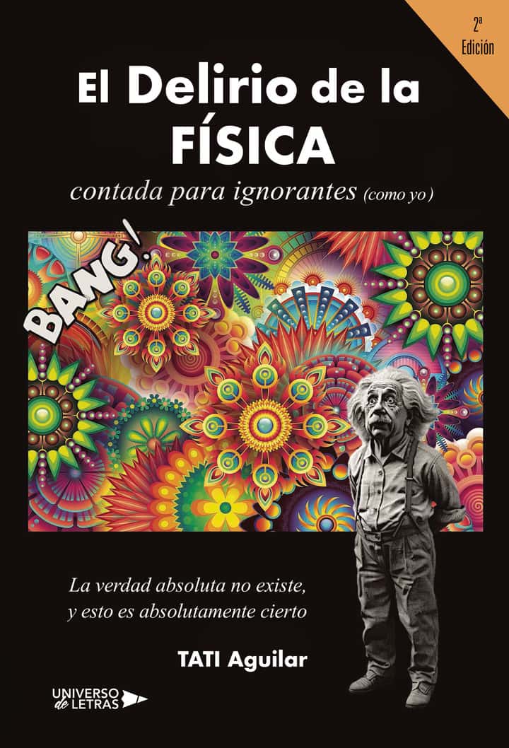 El Delirio de la Física contada para ignorantes (como yo)