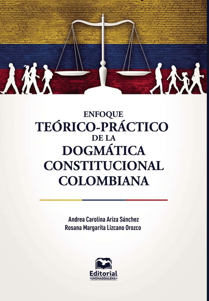 Enfoque teórico-práctico de la dogmática constitucional colombiana