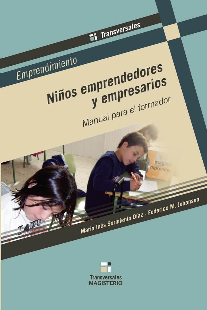 Niños emprendedores y empresarios: Manual para el formador