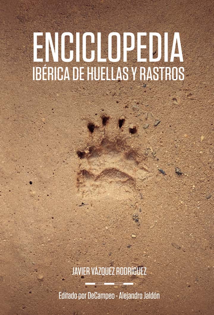 ENCICLOPEDIA IBÉRICA DE HUELLAS Y RASTROS.: editado por DeCampeo - Alejandro Jaldón