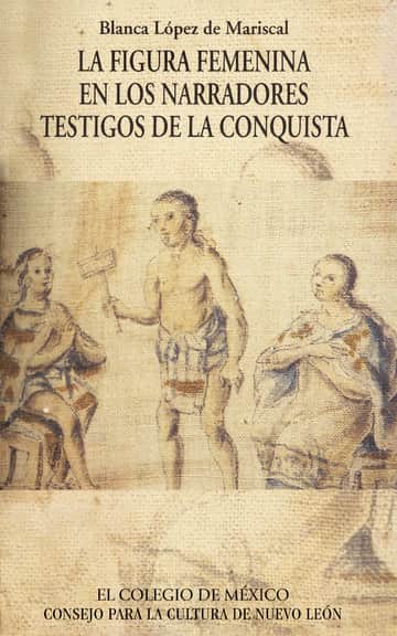 La figura femenina en los narradores testigo de la conquista